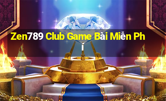 Zen789 Club Game Bài Miễn Phí