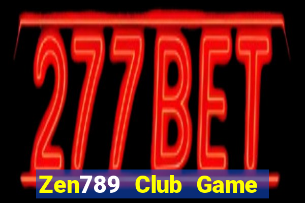 Zen789 Club Game Bài Hát