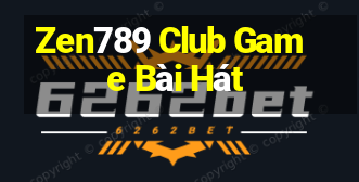 Zen789 Club Game Bài Hát