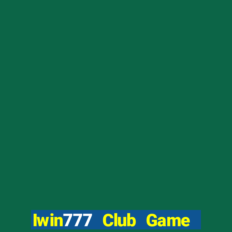 Iwin777 Club Game Bài Tài Xỉu