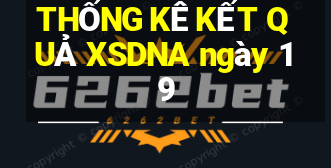 THỐNG KÊ KẾT QUẢ XSDNA ngày 19