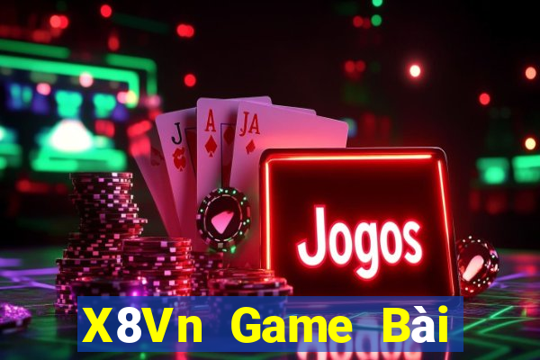 X8Vn Game Bài Đổi Thưởng Uy Tín 2021