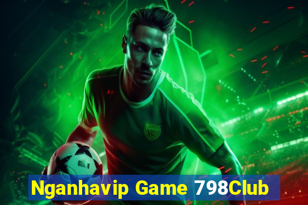 Nganhavip Game 798Club