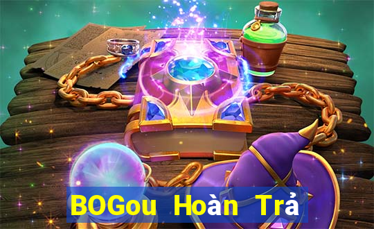 BOGou Hoàn Trả Toàn Mạng