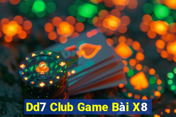 Dd7 Club Game Bài X8