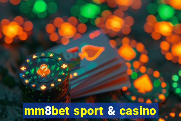 mm8bet sport & casino