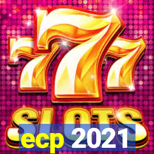 ecp 2021