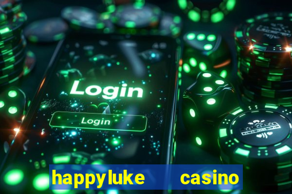 happyluke   casino trực tuyến