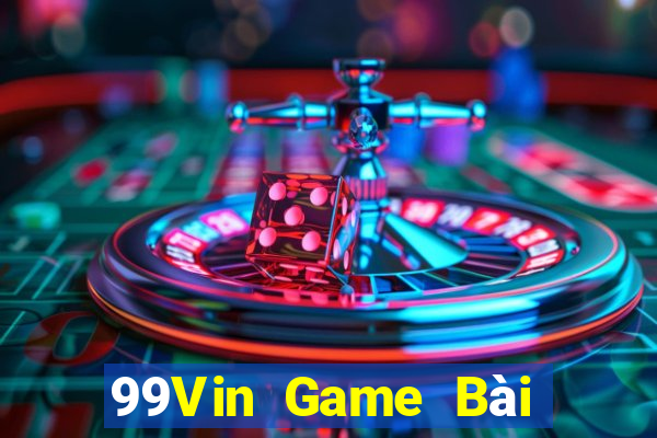 99Vin Game Bài Đổi Thưởng