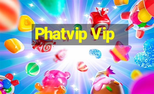 Phatvip Vip