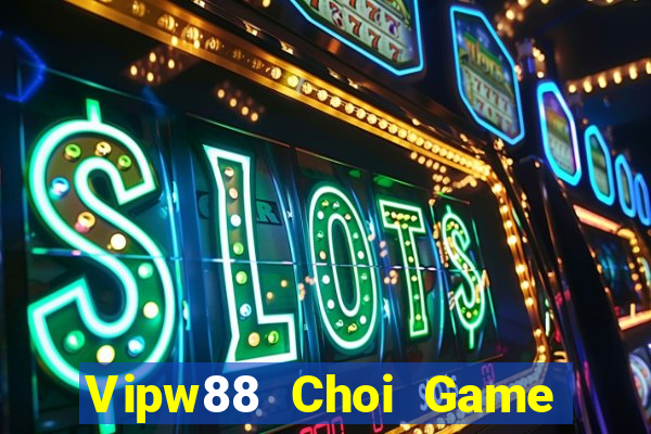 Vipw88 Choi Game Đánh Bài