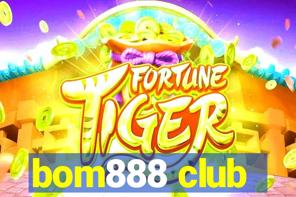 bom888 club