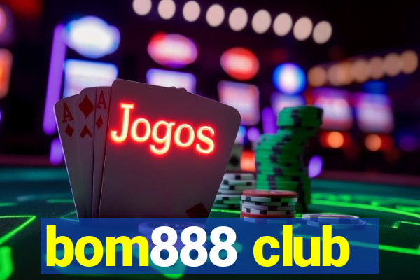 bom888 club