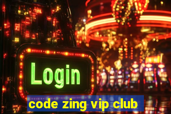 code zing vip club