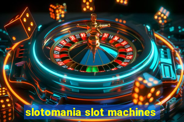 slotomania slot machines