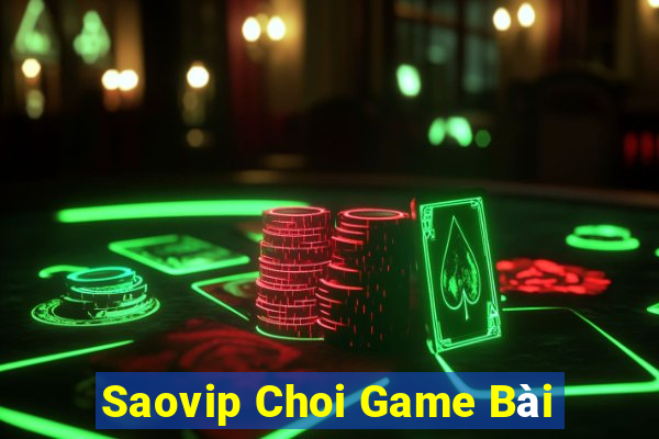 Saovip Choi Game Bài