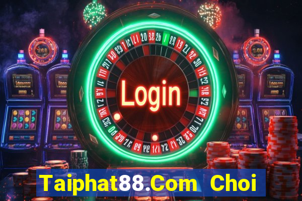 Taiphat88.Com Choi Game Đánh Bài