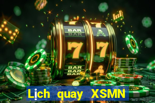 Lịch quay XSMN Thứ 7