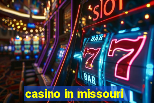 casino in missouri