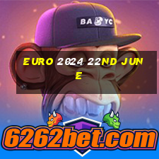 euro 2024 22nd june