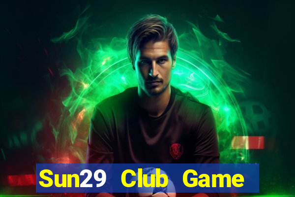 Sun29 Club Game Bài Trên Máy Tính