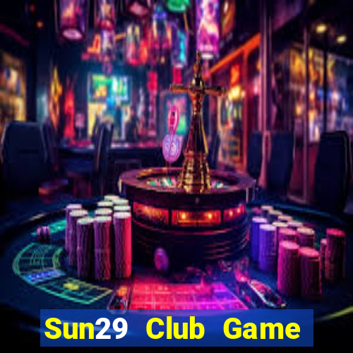 Sun29 Club Game Bài Trên Máy Tính