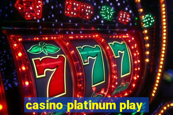 casino platinum play