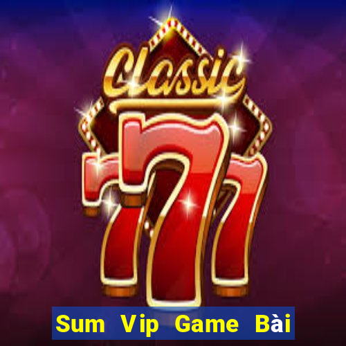 Sum Vip Game Bài Slot Đổi Thưởng