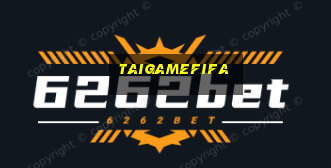 taigamefifa