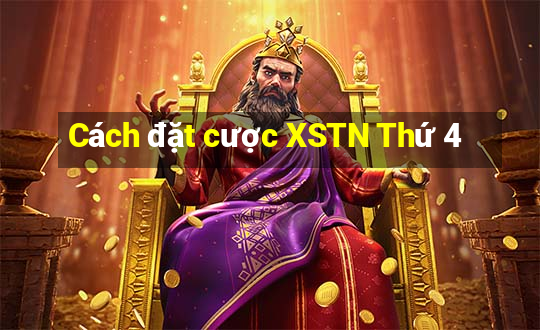 Cách đặt cược XSTN Thứ 4