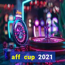 aff cup 2021 việt nam