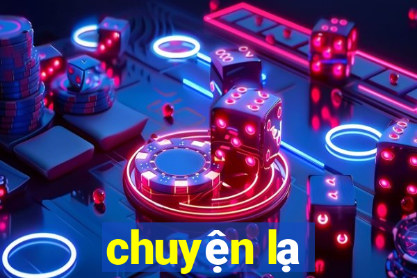 chuyện lạ