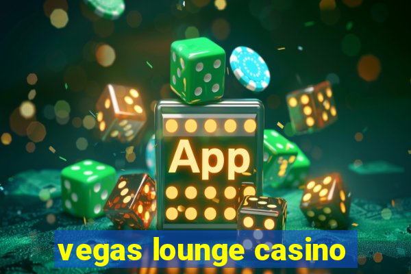 vegas lounge casino