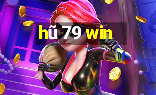 hũ 79 win