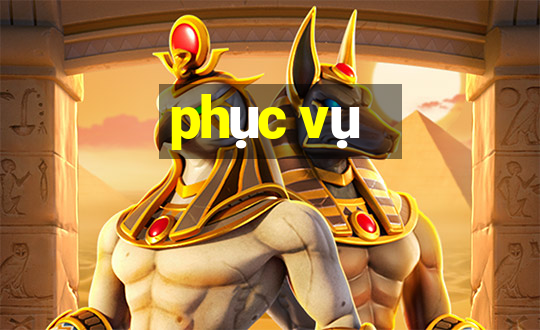 phục vụ