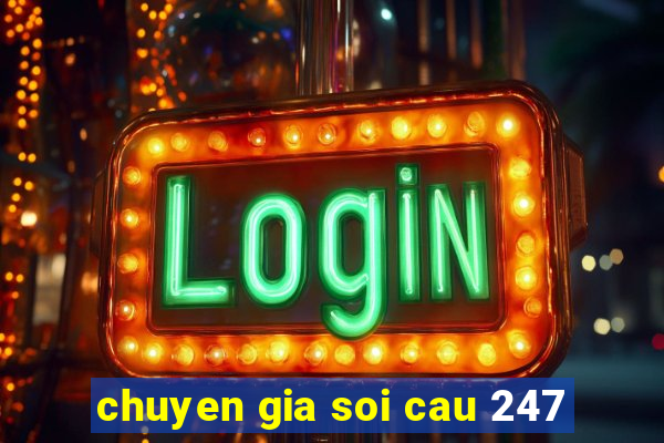 chuyen gia soi cau 247