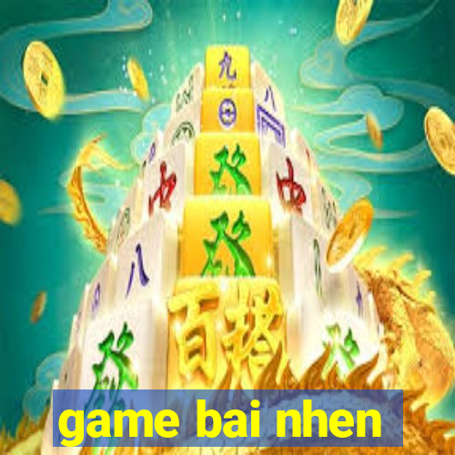 game bai nhen