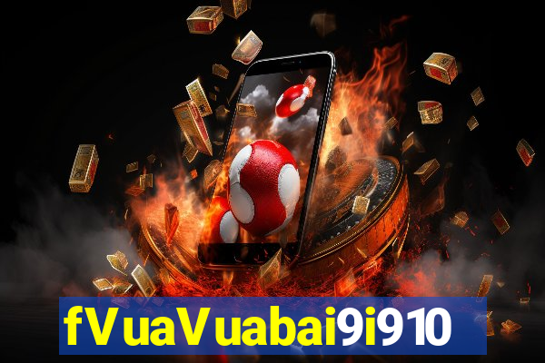 fVuaVuabai9i910 Phiên bản Crack