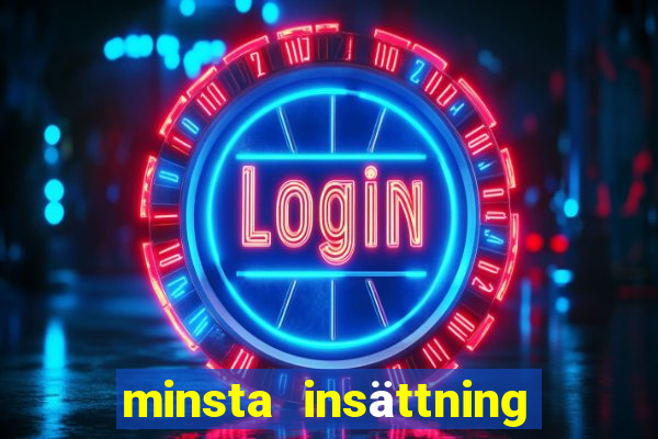 minsta insättning casino 2020