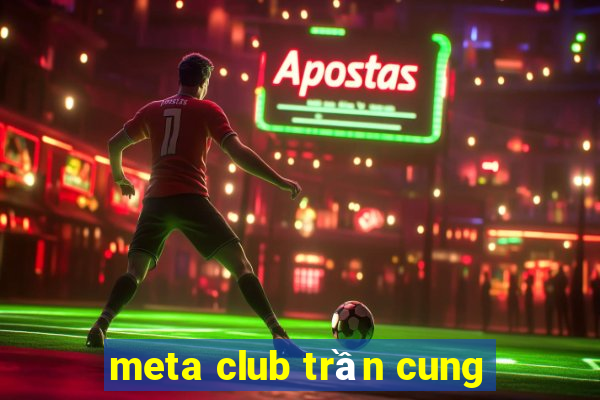 meta club trần cung