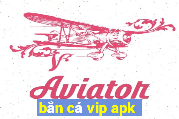 bắn cá vip apk