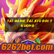 tai game tai xiu doi thuong