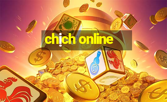 chịch online