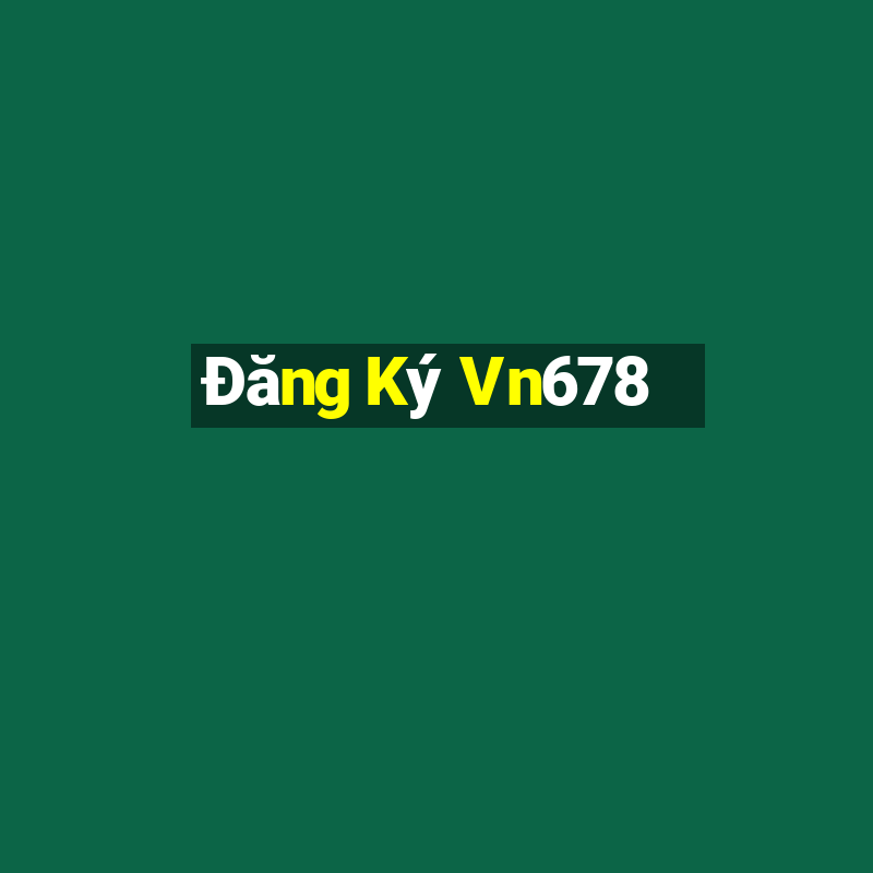 Đăng Ký Vn678