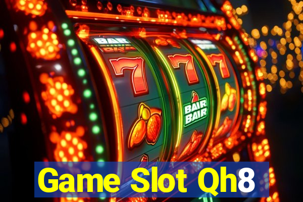 Game Slot Qh8