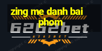 zing me danh bai phom