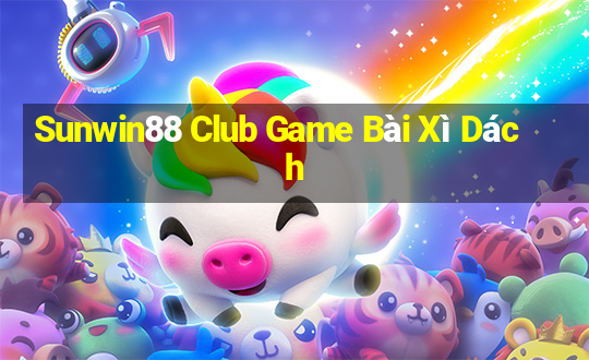 Sunwin88 Club Game Bài Xì Dách