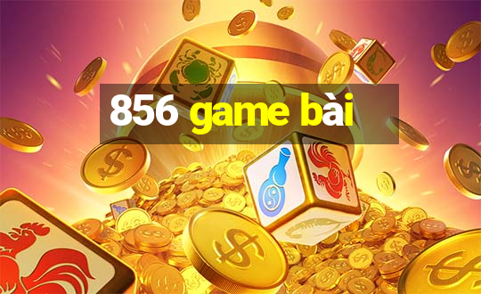 856 game bài