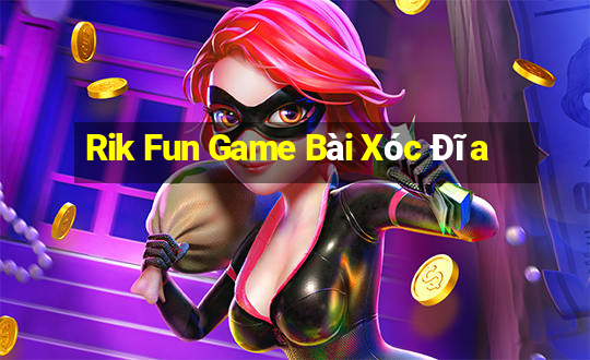 Rik Fun Game Bài Xóc Đĩa