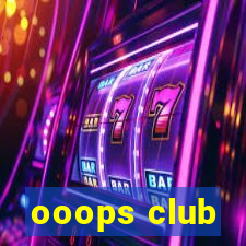 ooops club